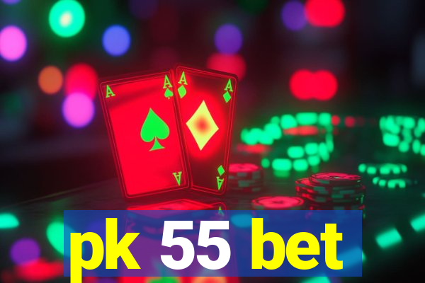 pk 55 bet